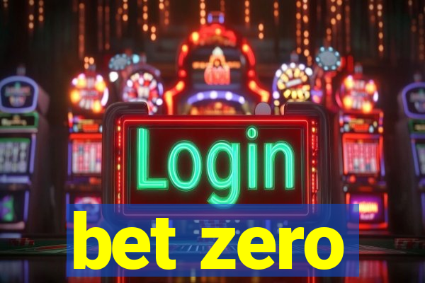 bet zero